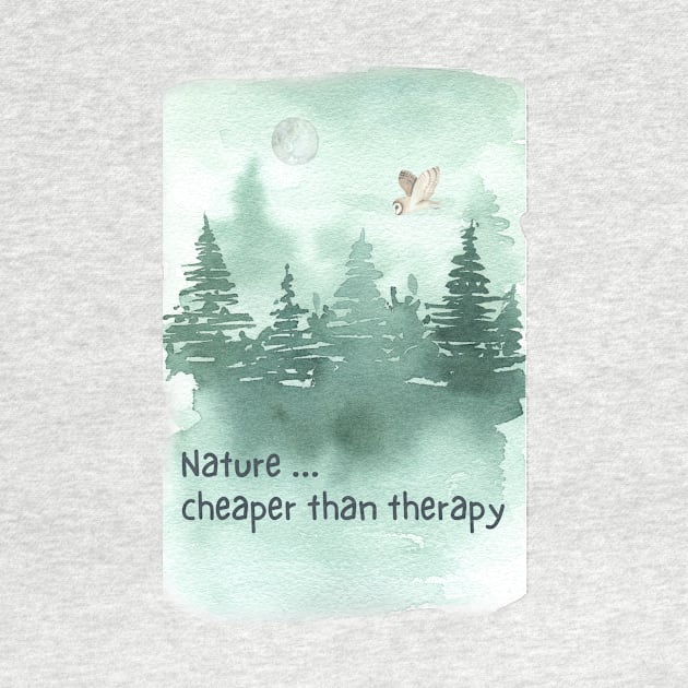 Nature...Cheaper Than Therapy by JanesCreations